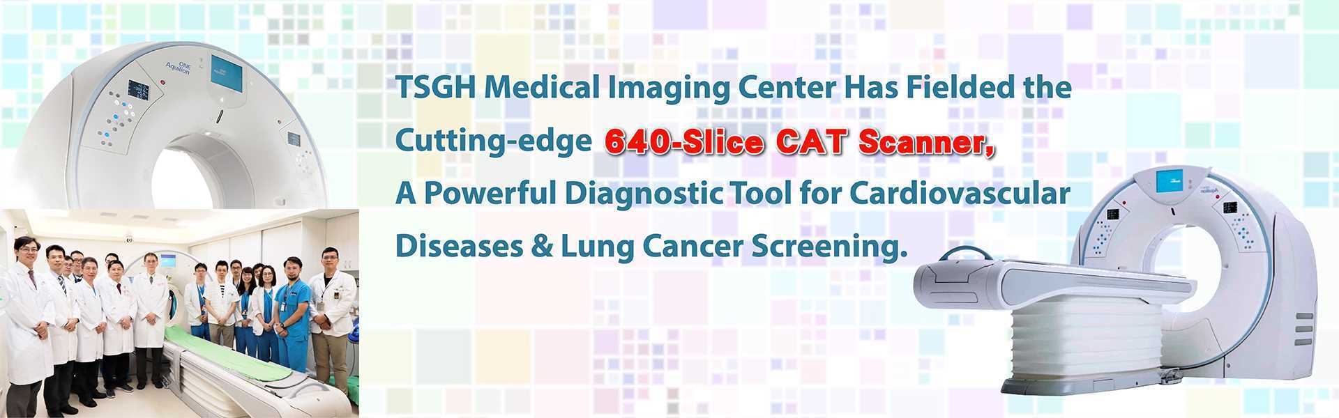 TSGH_Medical_Imaging_Center_has_fielded_the_Cutting-edge_640-Slice_CAT_Scanner-A_Powerful_Diagnostic_Tool_for_Cardiovascular_Diseases_&_Lung_Cancer_Screening